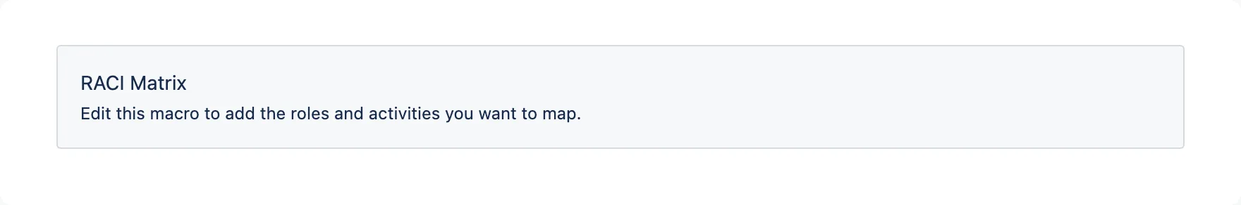 An unconfigured RACI Matrix macro: a plain grey box with the macro name and a one-line hint.